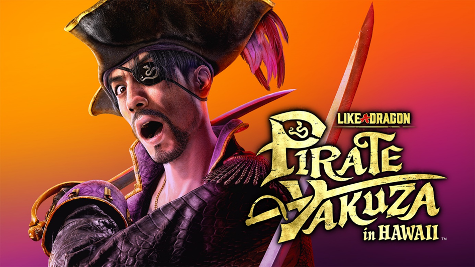 SEGA unveils Like a Dragon: Pirate Yakuza in Hawaii