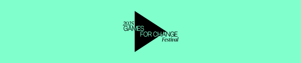 Games for Change Festival 2025: Designing for Tomorrow