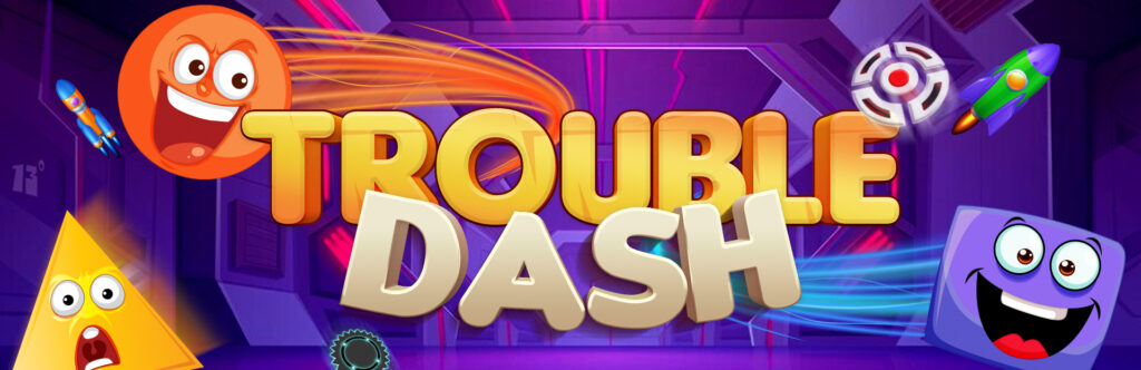 Trouble Dash